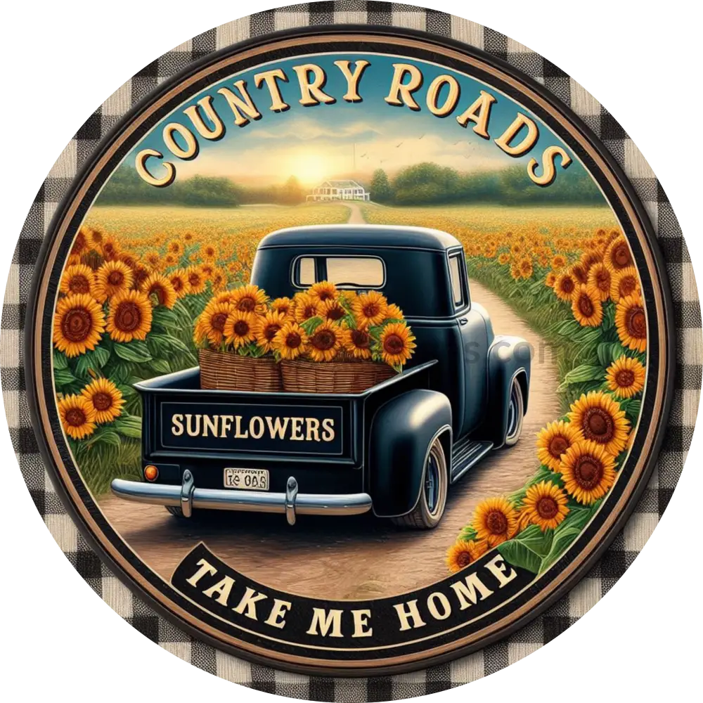 Country Roads Take Me Home Black Vintage Truck With Sunflowers Metal Wreath Sign 6’