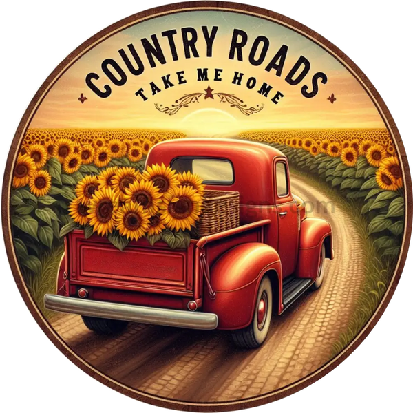 Country Roads Take Me Home Red Vintage Truck With Sunflowers Metal Wreath Sign 6’