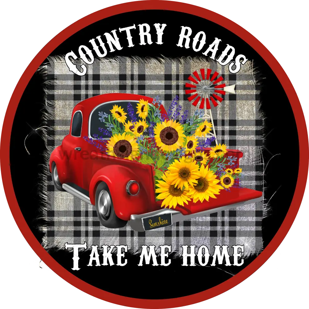 Country Roads Take Me Home Vintage Truck With Sunflowers Metal Wreath Sign 6’