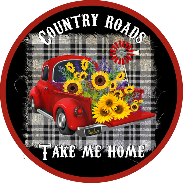 Country Roads Take Me Home Vintage Truck With Sunflowers Metal Wreath Sign 6’