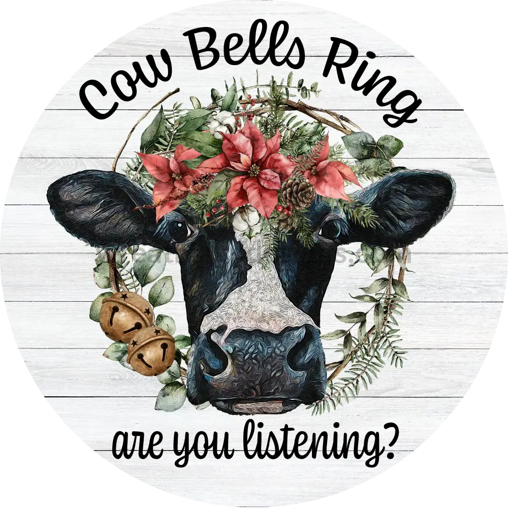 Cow Bells Ring Are You Listening Round- Christmas Metal Sign 8