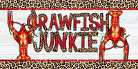 Crawfish Junkie 12X6 Metal Sign