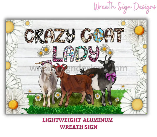 Crazy Goat Lady Whimsical Farmhouse Wreath Metal Sign