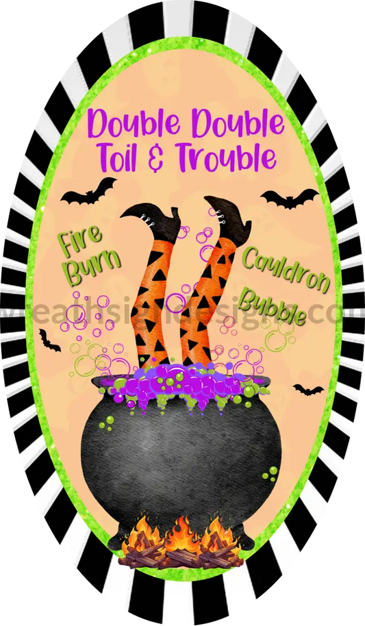 Double Toil & Trouble Witches Cauldren 7X12 Oval Metal Wreath Sign