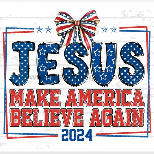 Election 2024- Jesus Make Everyone Believe Again 2024 Political Wreath Sign