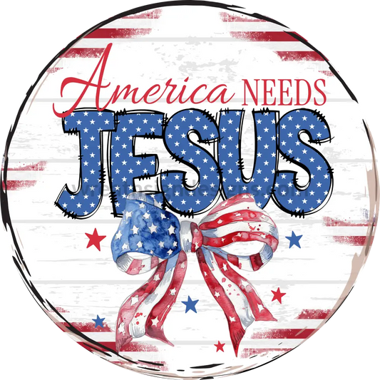 Election 2024- We Need Jesus- Red White Blue Metal Wreath Sign Round