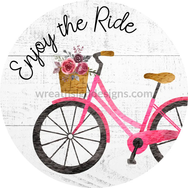 Enjoy The Ride Pink Bicycle With Flowers Metal Sign 8 Circle