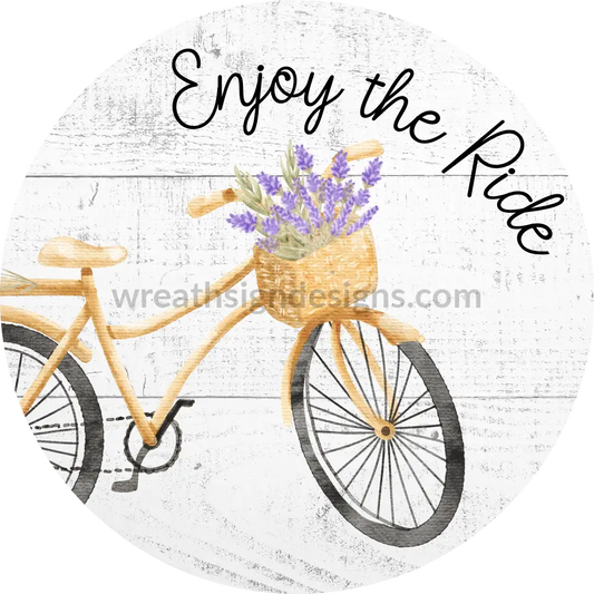 Enjoy The Ride Yellow Bicycle With Lavender Floral Metal Sign 8 Circle