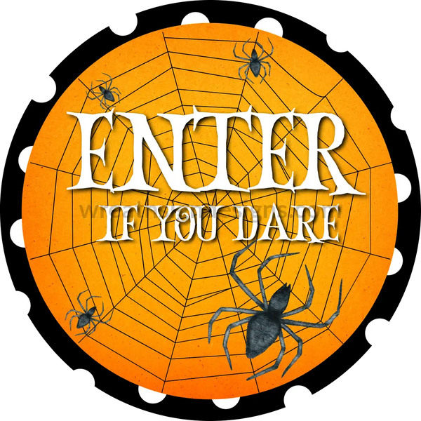 Enter If You Dare Spider Halloween Metal Wreath Sign 8