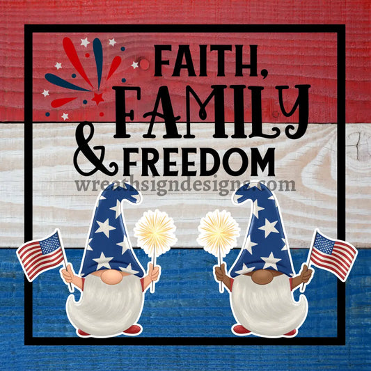 Faith Family Freedom- 4Th Of July Gnomes-Metal Signs 8 Square