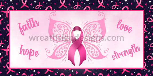 Faith Hope Love Strength Butterfly- Pink Awareness Breast Cancer Ribbon 12X6 Metal Sign
