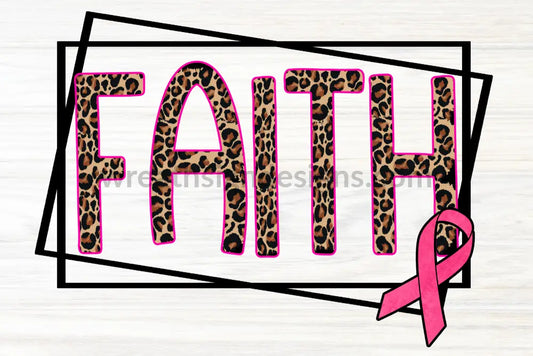 Faith-Leopard And Pink Awareness Metal Sign