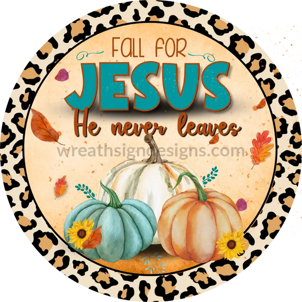 Fall For Jesus Leopard Round Metal Wreath Sign 6