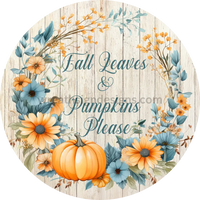 Fall Leaves And Pumpkins Please-Fall Wreath Sign 6