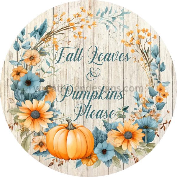 Fall Leaves And Pumpkins Please-Fall Wreath Sign 6
