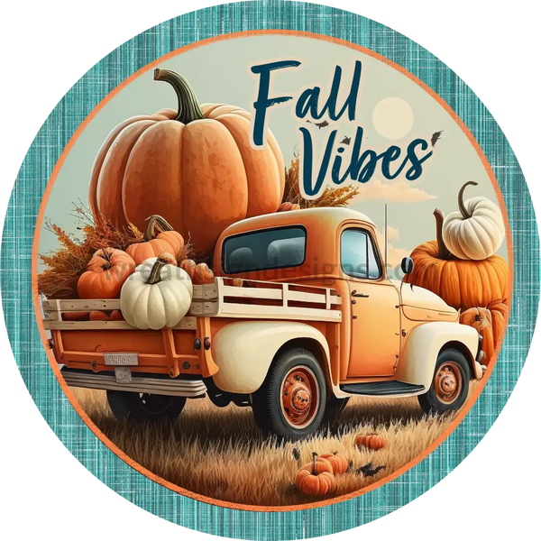 Fall Vibes Vintage Pumpkin Truck Round Metal Wreath Sign