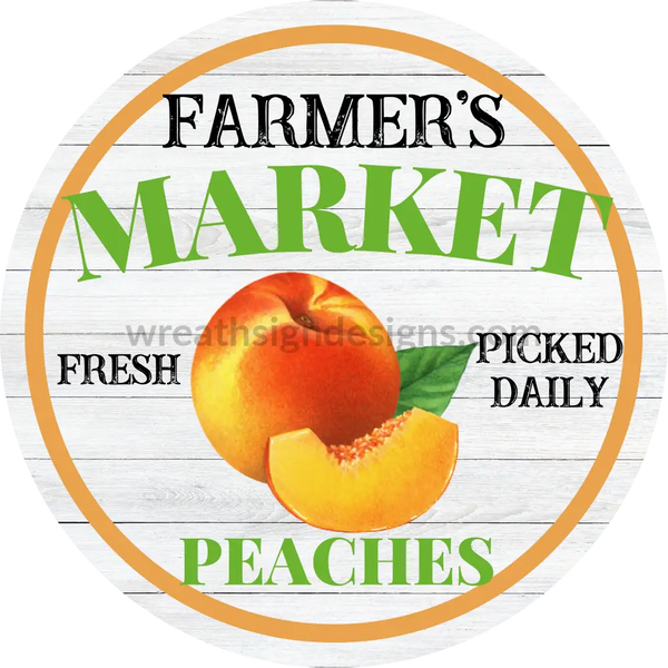 Farmers Market-Peaches Metal Sign 6 Circle