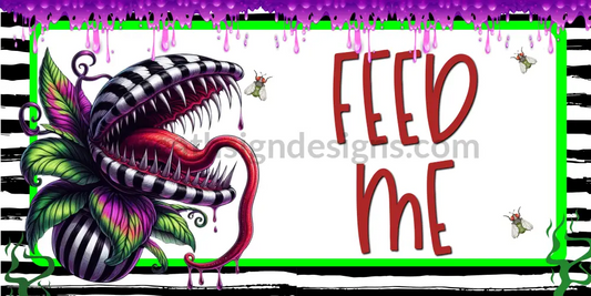Feed Me Hungry Venus Fly Trap Halloween 12X6 Metal Sign