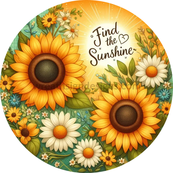 Find The Sunshine - Sunflower And Daisies Metal Sign 6’