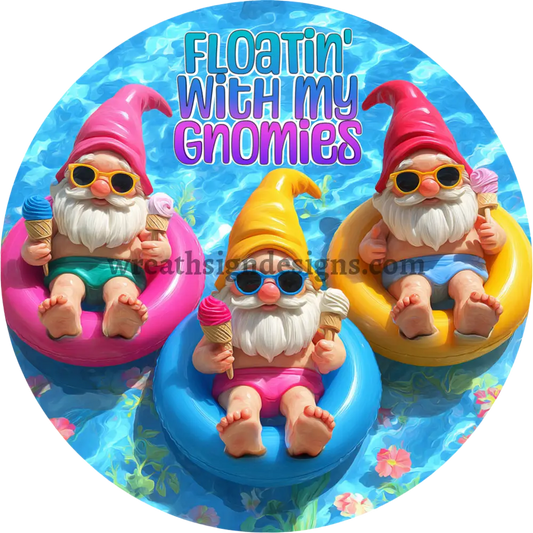 Floatin’ with my Gnomies - pool Gnomes Metal wreath Sign MS-1228