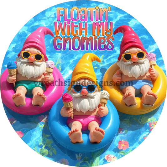 Floatin’ with my Gnomies - pool Gnomes Metal wreath Sign MS-1229