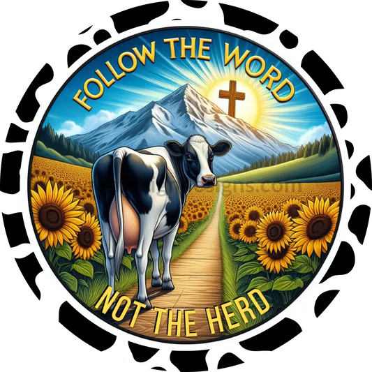 Follow The Word Not Heard Cowprint Wreath Sign 8’