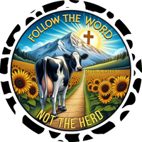 Follow The Word Not Heard Cowprint Wreath Sign 8’
