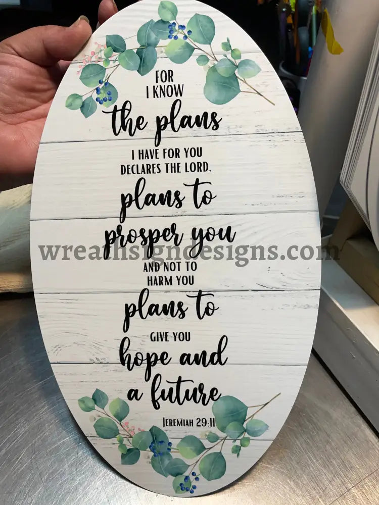 For I Know The Plans- Jeremiah 29:11 12X7 Oval -Christian Faith Metal Wreath Sign 12X6 Metal Sign