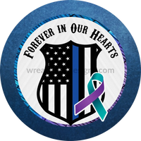 Forever In Our Hearts- Law Enforcement Suicide Awareness Metal Sign 6