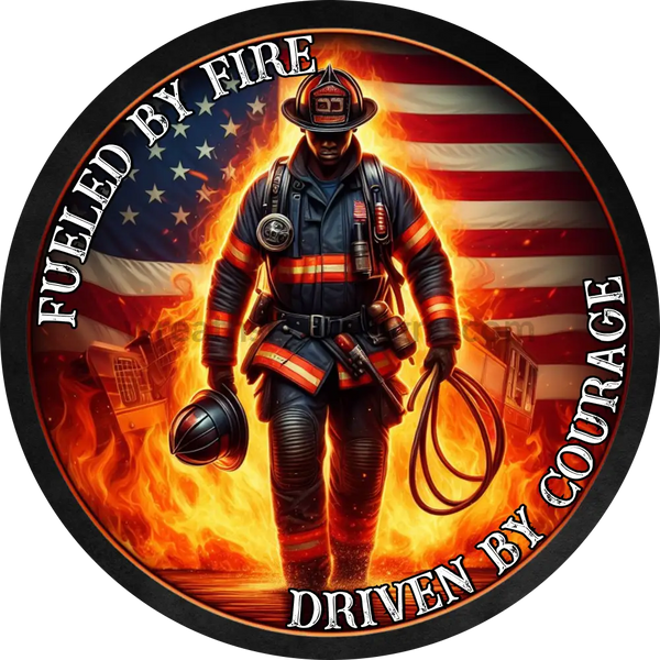 Fueled By Fire Driven By Courage African American Firefighter Metal Wreath Sign 6