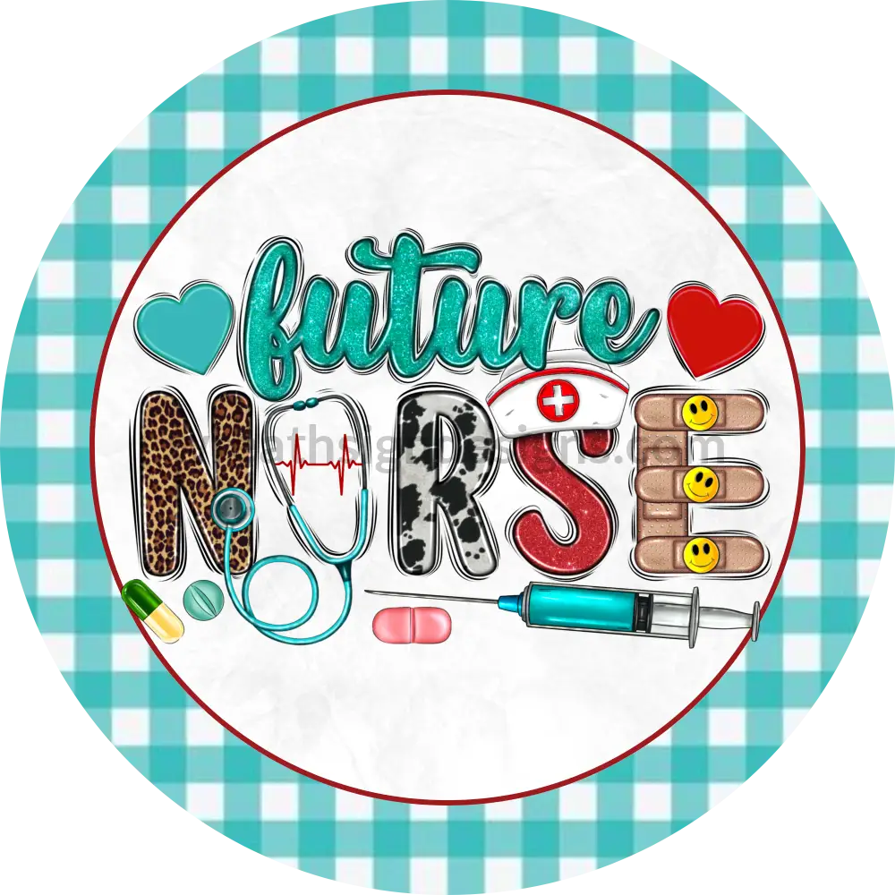 Future Nurse-Round Health Care Metal Sign 8