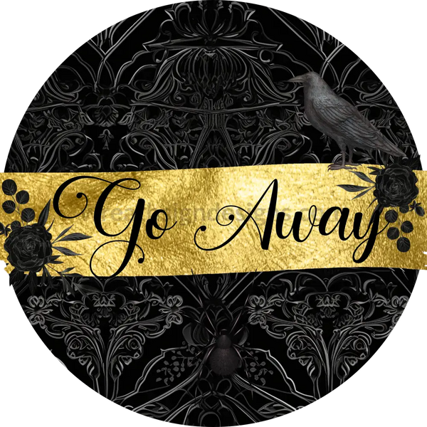 Go Away Black And Gold Metal Sign 8