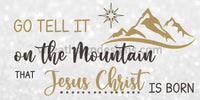 Go Tell It On The Mountain That Jesus Christ Is Born 12X6 White- Ribbon Match
