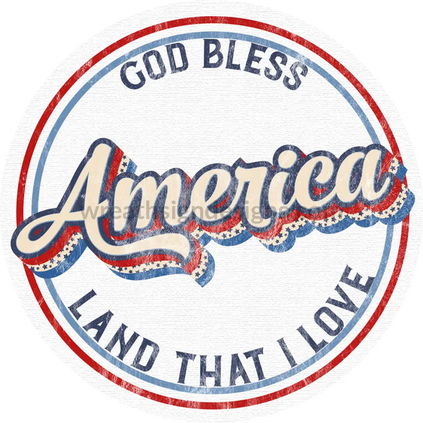 God Bless America-Land That I Love-Circle Metal Sign 8 Circle