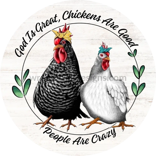 God Is Great Chickens Are Good People Crazy Chicken Wreath Metal Sign 8