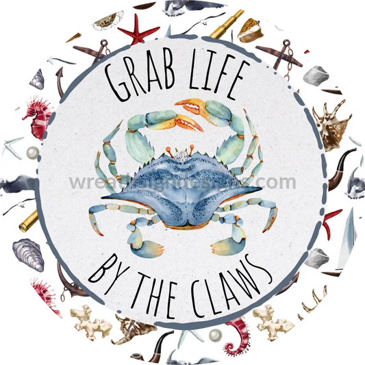 Grab Life By The Claws Summer Crag Wreath Sign - Metal Sign 8’ Circle