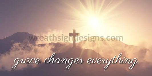 Grace Changes Everything -Christian Faith Metal Wreath Sign 12X6 Metal Sign