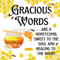 Gracious Words Are Honeycomb To The Soul- Bee Metal Sign 8 Square