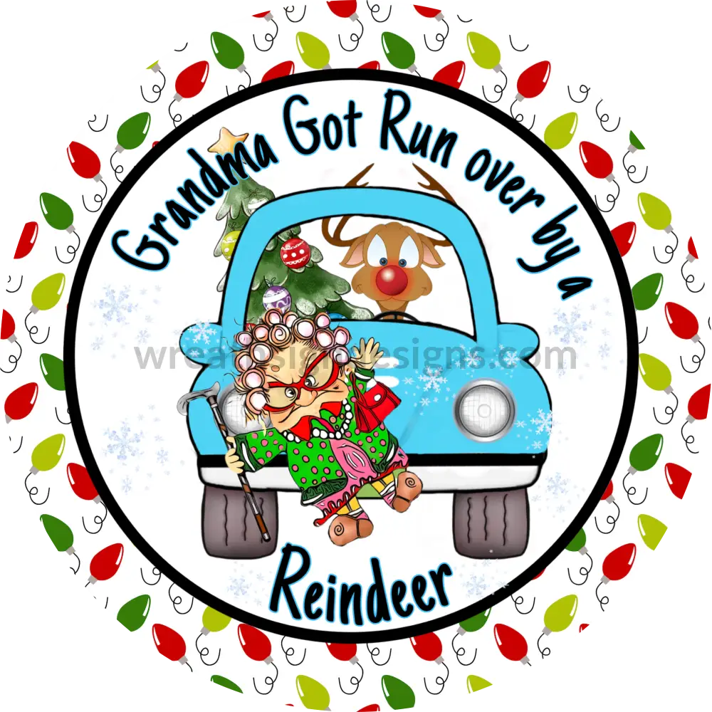 Grandma Got Ran Over By A Reindeer Christmas-Metal Sign 8