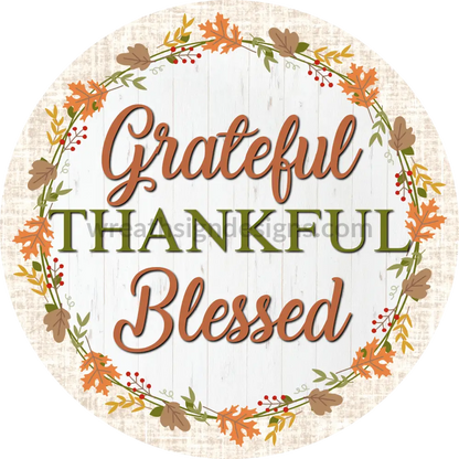 Grateful Thankful Blessed Fall-Thanksgiving Wreath Sign 6’’