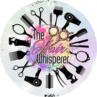 Hair Whisperer-Hair Dresser Round Metal Wreath Sign 8
