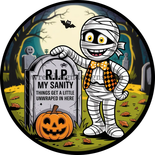 Halloween Mummy RIP My Sanity Round Metal halloween Wreath Sign MS-1396