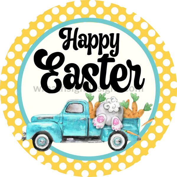 Happy Easter Bunny Truck Circle With Yellow And White Dot-Metal Sign 8