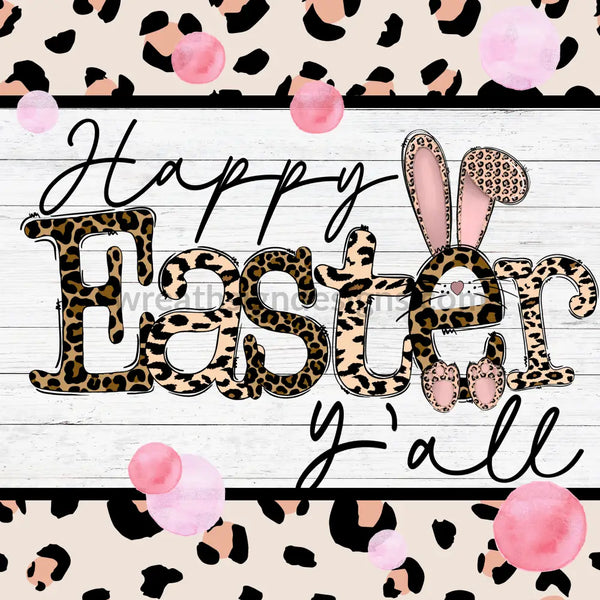 Happy Easter Yall- Bubblegum Dot And Leopard-Metal Sign 8 Square