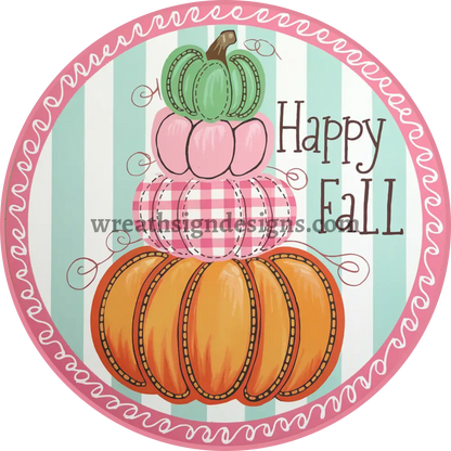 Happy Fall Pink Stacked Pumpkins Round Metal Wreath Sign MS-1407 6’’