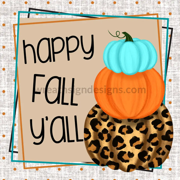 Happy Fall Yall-Stacked Pumpkins 8