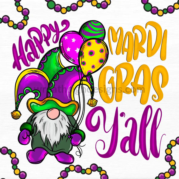 Happy Mardi Gras Yall Gnome- Metal Sign 8