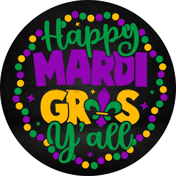 Happy Mardi Gras Yall Metal Sign 8 Circle