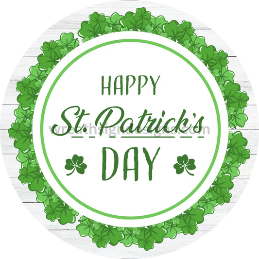 Happy St. Patricks Day Clover- Round Metal Sign 6