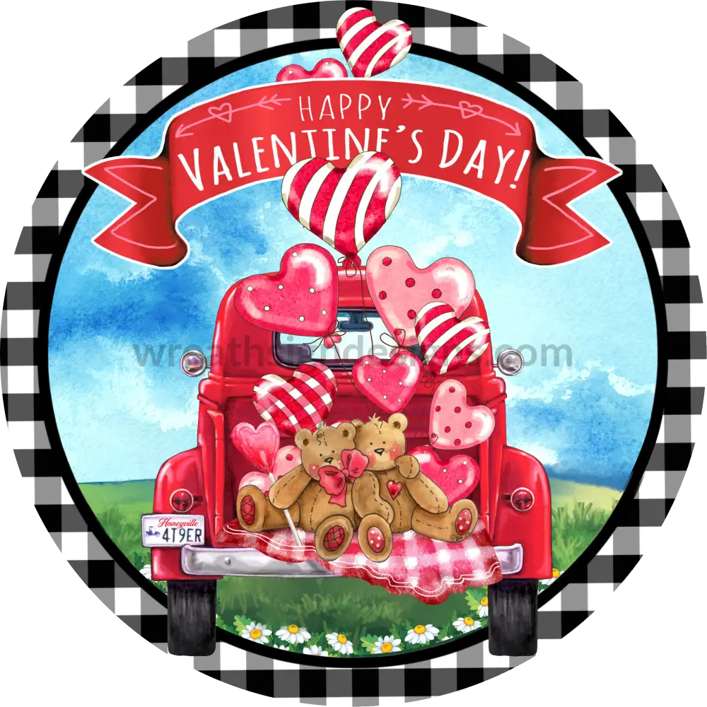 Happy Valentines Day- Teddy Bear Truck Round- Metal Wreath Sign